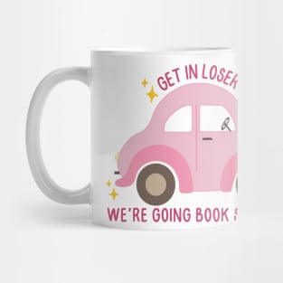 Get in loser, we're going book shopping! Mug